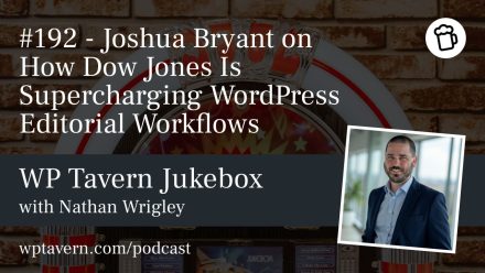 Joshua Bryant: Dow Jones’ Headless Gutenberg Workflow