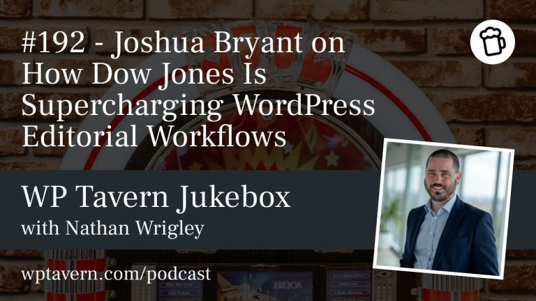 Joshua Bryant: Dow Jones’ Headless Gutenberg Workflow