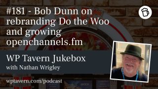 #181 – Bob Dunn on rebranding Do the Woo and growing openchannels.fm