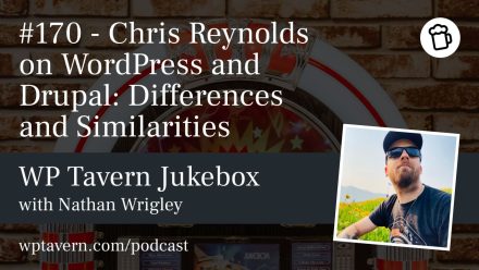 #170 β Chris Reynolds on WordPress and Drupal: Differences and Similarities