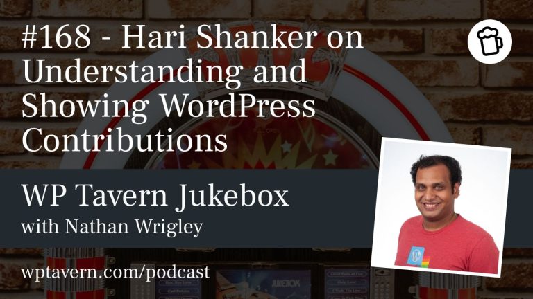 #168 – Hari Shanker on Understanding and Showing WordPress Contributions