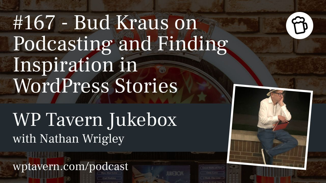 Bud Kraus on Podcasting and WordPress Stories