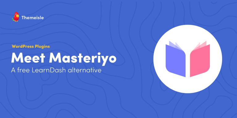 Meet Masteriyo — A Free LearnDash Alternative