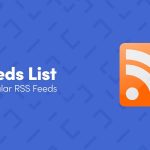 RSS Feeds List: 100 Most Popular RSS Feeds