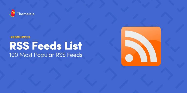 RSS Feeds List: 100 Most Popular RSS Feeds
