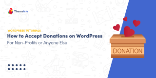 How to Accept Donations on WordPress: For Non-Profits or Anyone Else