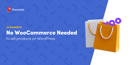 How to Sell Products on WordPress Without WooCommerce