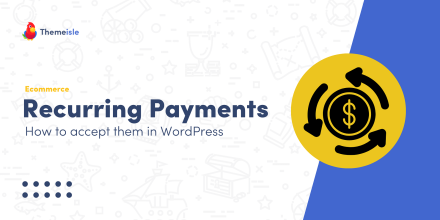 How to Accept Recurring Payments in WordPress (There’s a Free Solution)